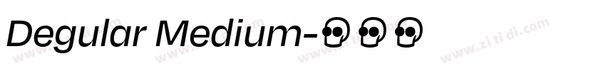 Degular Medium字体转换 Degular Medium字体转换